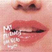 BIGOTT  - CD MY FRIENDS ARE DEAD