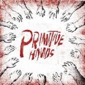 PRIMITIVE HANDS  - VINYL PRIMITIVE HANDS [VINYL]