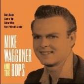 MIKE WAGGONER & THE BOPS  - VINYL BABY BABY / CO..