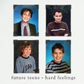 FUTURE TEENS  - CD HARD FEELINGS
