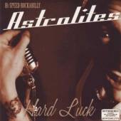 ASTROLITES  - CD HARD LUCK