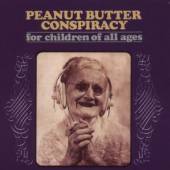 PEANUT BUTTER CONSPIRACY  - CD FOR CHILDREN OF ALL AGES