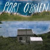 PORT O BRIEN  - CD ALL WE COULD DO WAS SING