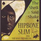 HIPBONE SLIM & THE KNEE T  - CD SHEIK SAID SHAKE