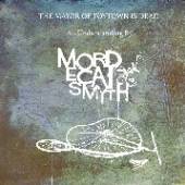 MORDECAI SMYTH  - CD THE MAYOR OF TOYTOWN IS DEAD