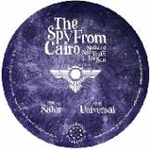 SPY FROM CAIRO  - VINYL 7-SAHIR/UNIVERSAL [VINYL]