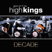 HIGH KINGS  - CD DECADE - THE BEST OF