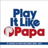  PLAY IT LIKE PAPA - supershop.sk