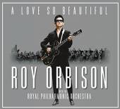  A LOVE SO BEAUTIFUL: ROY ORBISON & THE ROYAL PHILHARMONIC ORCHESTRA [VINYL] - supershop.sk