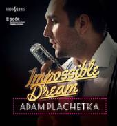 PLACHETKA ADAM  - CD IMPOSSIBLE DREAM