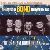 BOND GRAHAM -ORGANIZATIO  - CD THERE'S A BOND BETWEEN US