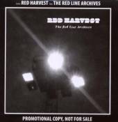 RED HARVEST  - CD (D) THE RED LINE ARCHIVES
