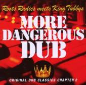 KING TUBBY/ROOTS RADICS  - CD MORE DANGEROUS DUB