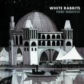 WHITE RABBITS  - CD FORT NIGHTLY
