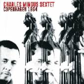CHARLES MINGUS SEXTET  - CD+DVD COPENHAGEN 1964