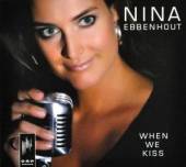 EBBENHOUT NINA  - CD WHEN WE KISS