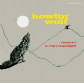 HOWLIN' WOLF  - CD MOANIN' IN THE MOONLIGHT