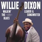 DIXON WILLIE  - 2xCD WALIN' THE BLUES - ..