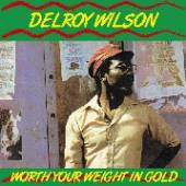 WILSON DELROY  - CD WORTH YOUR WEIGHT IN GOLD
