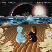 WALK THE MOON  - CD WHAT IF NOTHING