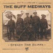 BUFF MEDWAYS  - VINYL STEADY THE BUFFS [VINYL]