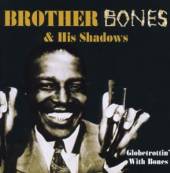 BROTHER BONES  - CD GLOBETROTTIN' WITH BONES