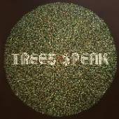 TREES SPEAK  - VINYL TREES SPEAK-LTD/TRANSPAR- [VINYL]