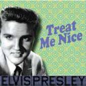 PRESLEY ELVIS  - VINYL TREAT ME NICE [VINYL]