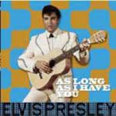 PRESLEY ELVIS  - VINYL AS LONG AS I HAVE YOU [VINYL]