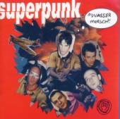 SUPERPUNK  - CD WASSER MARSCH!