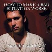 SHUBALY MISHKA  - VINYL HOW TO MAKE A BAD.. [VINYL]