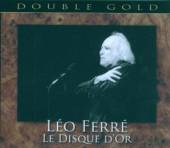 FERRE LEO  - 2xCD LE DISQUE D'OR
