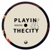 PLAYIN' 4 THE CITY  - VINYL MIGHTY -EP- [VINYL]