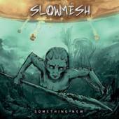 SLOWMESH  - CD SOMETHING NEW