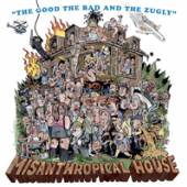 GOOD THE BAD & THE ZUGLY  - VINYL MISANTHROPICAL HOUSE [VINYL]