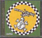 SMOLA A HRUSKY  - CD LAJFKA