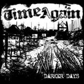 TIME AGAIN  - CD DARKER DAYS