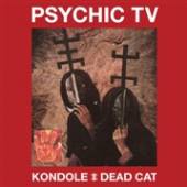 PSYCHIC TV  - 3xCD+DVD KONDOLE/DEAD CAT -CD+DVD-