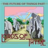 LORDS OF THYME  - VINYL FUTURE OF THINGS.. [LTD] [VINYL]