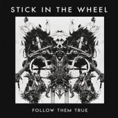 STICK IN THE WHEEL  - CD FOLLOW THEM TRUE