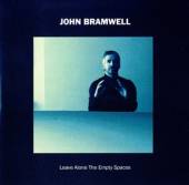 BRAMWELL JOHN  - CD LEAVE ALONE THE EMPTY SPACES