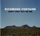 RICHMOND FONTAINE  - VINYL DON'T SKIP OUT ON ME -HQ- [VINYL]