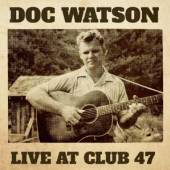 WATSON DOC  - CD LIVE AT CLUB 47