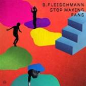 FLEISCHMANN B.  - CD STOP MAKING FANS