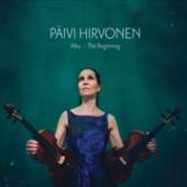 HIRVONEN PAEIVI  - CD ALKU - THE BEGINNING