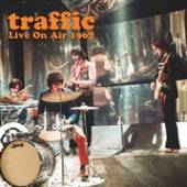 TRAFFIC  - CD LIVE ON AIR 1967