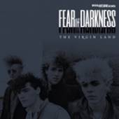 FEAR OF DARKNESS  - CD VIRGIN LAND