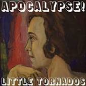 LITTLE TORNADOS  - CD APOCALYPSE!