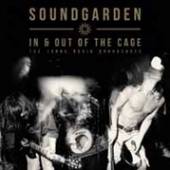 SOUNDGARDEN  - 2xVINYL IN & OUT OF THE CAGE [VINYL]