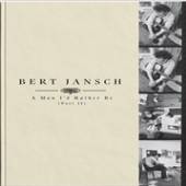 JANSCH BERT  - 4xVINYL MAN I'D RATH..